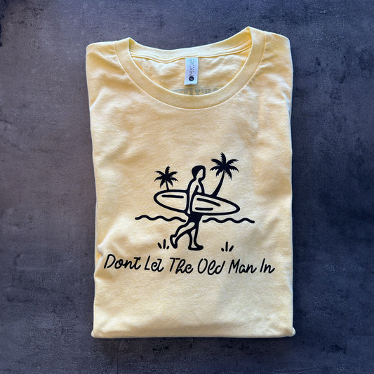 Surf's Up | Don't Let 'Em In T-Shirts (Clearance)